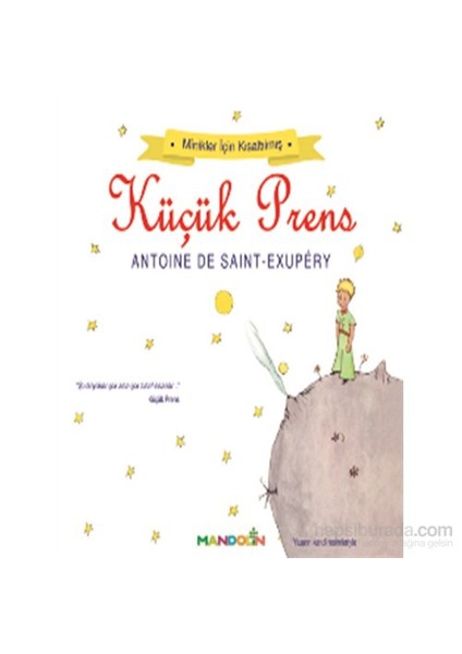 Minikler İçin Kısaltılmış - Küçük Prens-Antonie De Saint-Exupery
