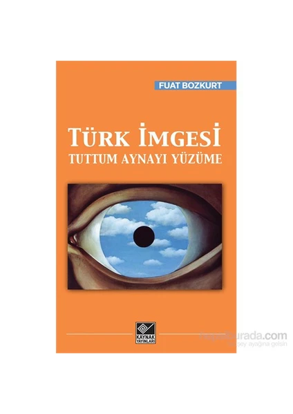 Türk İmgesi - Tuttum Aynayı Yüzüme-Fuat Bozkurt