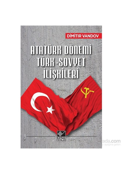 Atatürk Dönemi Türk-Sovyet İlişkileri-Dimitır Vandov