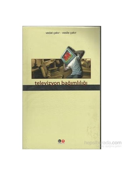 Televizyon Bağımlılığı-Vedat Çakır