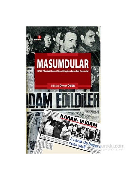 Masumdular - 1970’Li Yıllardaki Önemli Siyasal Olayların Basındaki Yansımaları-Ömer Özer