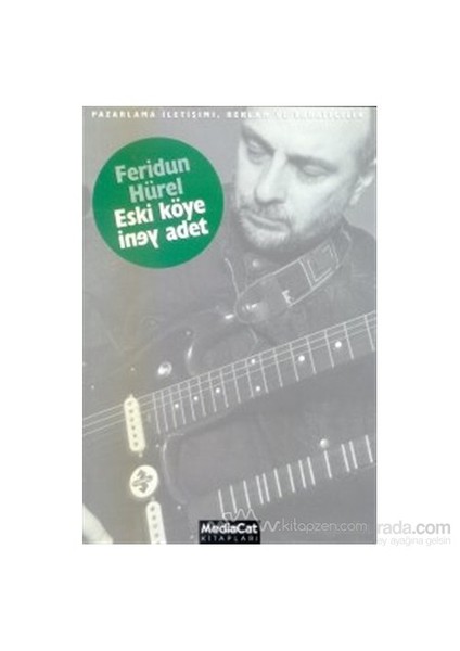 Eski Köye Yeni Adet Pazarlama İletişimi, Reklam Ve Yaratıcılık