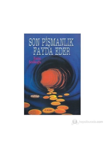 Son Pişmanlık Fayda Eder