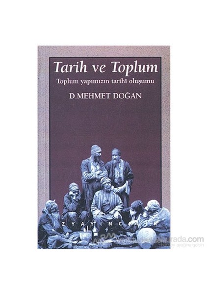 Tarih Ve Toplum Toplum Yapımızın Tarihi Oluşumu-D. Mehmet Doğan