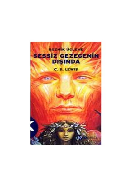 Sessiz Gezegenin Dışında / Kozmik Üçlemesi 1. Kitap