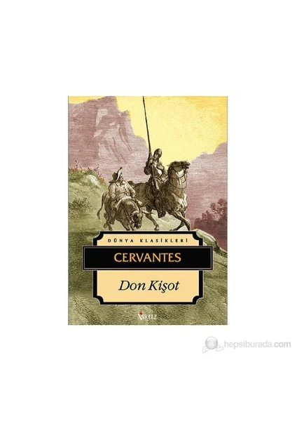 Don Kişot - Miguel de Cervantes Saavedra