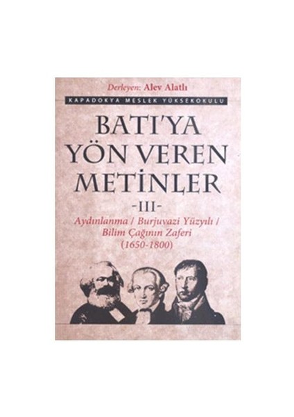 Batı’ya Yön Veren Metinler 3 Aydınlanma/Burjuvazi Yüzyılı/ Bilim Çağının Zaferi (1650-1800)
