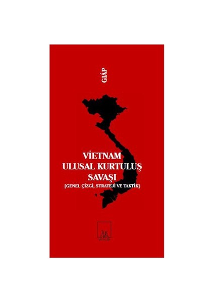 Vietnam Ulusal Kurtuluş Savaşı - (Genel Çizgi, Strateji Ve Taktik)-Vo Nguyen Giap