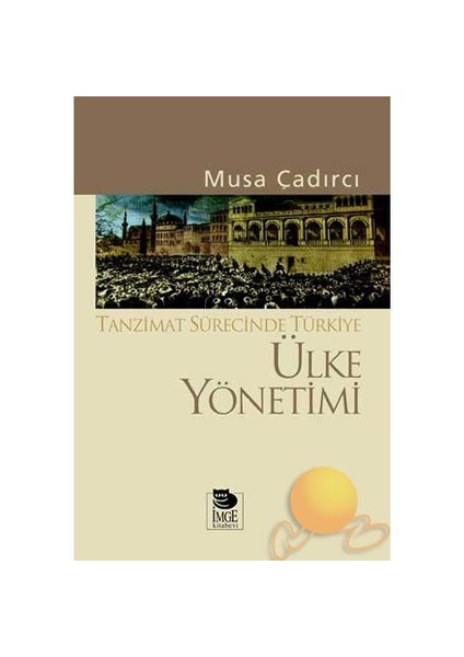 Tanzimat Sürecinde Türkiye - Ülke Yönetimi