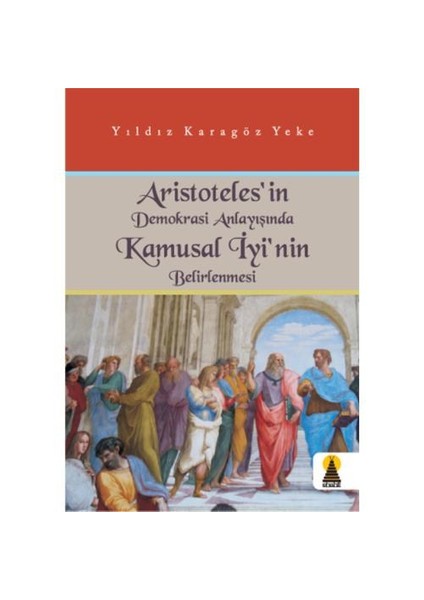 Aristoteles'in Demokrasi Anlayışında Kamusal İyi'nin Belirlenmesi