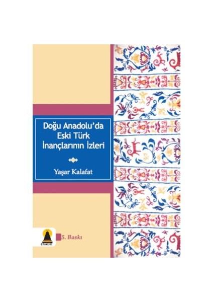 Doğu Anadolu'da Eski Türk İnançlarının İzleri