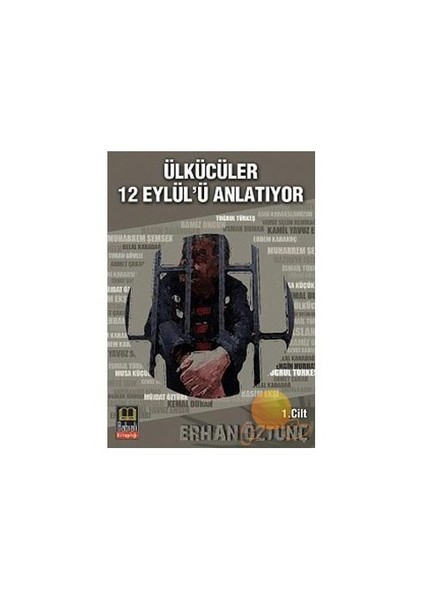 Ülkücüler 12 Eylül'ü Anlatıyor (1. Cilt)