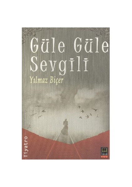 Güle Güle Sevgili-Yılmaz Biçer
