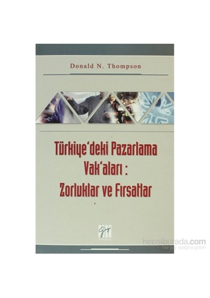 Türkiye'Deki Pazarlama Vak'Aları: Zorluklar Ve Fırsatlar-Donald Thompson
