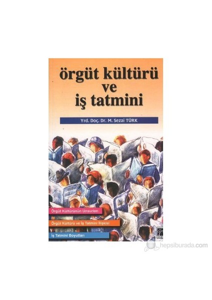 Örgüt Kültürü Ve İş Tatmini-M. Sezai Türk