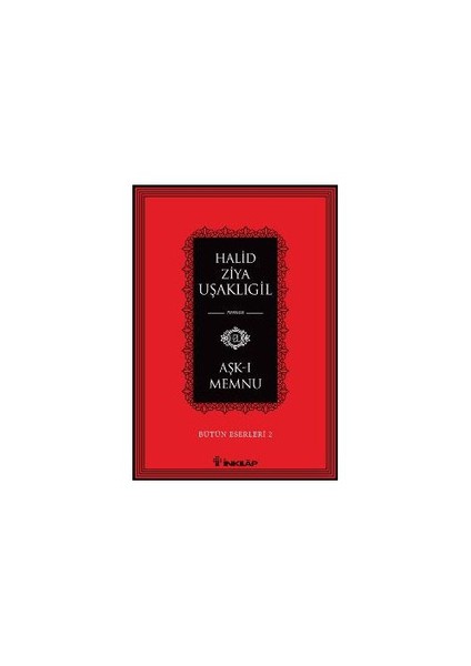 Aşk - I Memnu: Bütün Eserleri 2 - Halid Ziya Uşaklıgil