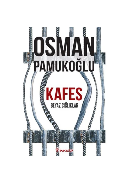 Kafes: Beyaz Çığlıklar - Osman Pamukoğlu