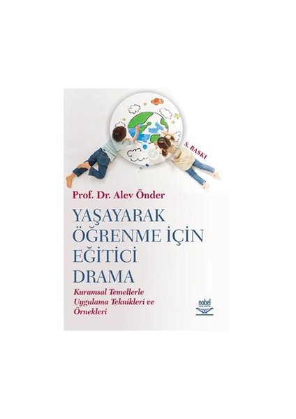 Yaşayarak Öğrenme İçin Eğitici Drama - Alev Öder