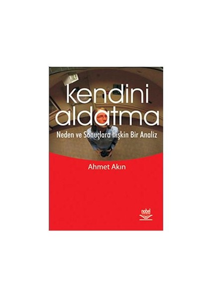 Kendini Aldatma - Neden ve Sonuçlara İlişkin Bir Analiz