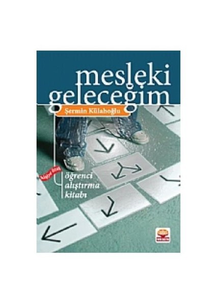 Mesleki Geleceğim Kişiye Özel Öğrenci Alıştırma Kitabı - Şermin Külahoğlu