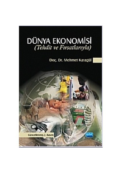 Dünya Ekonomisi -Tehdit ve Fırsatlarııyla- - Mehmet Karagül