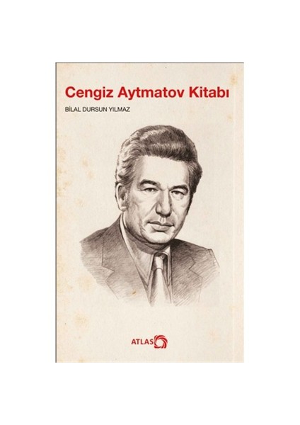 Cengiz Aytmatov Kitabı - Bilal Dursun Yılmaz
