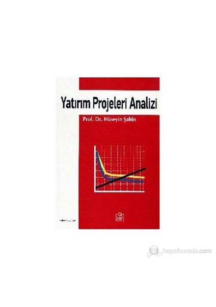 Yatırım Projeleri Analizi-Hüseyin Şahin