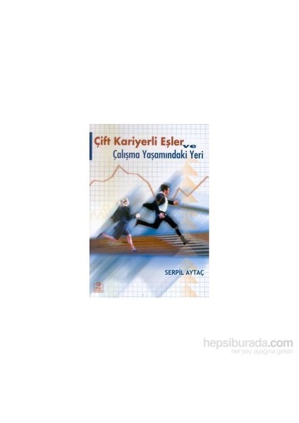 Çift Kariyerli Eşler Ve Çalışma Yaşamındaki Yeri