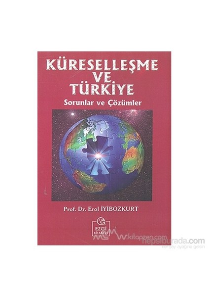 Küreselleşme Ve Türkiye Sorunlar Ve Çözümler-Erol İyibozkurt