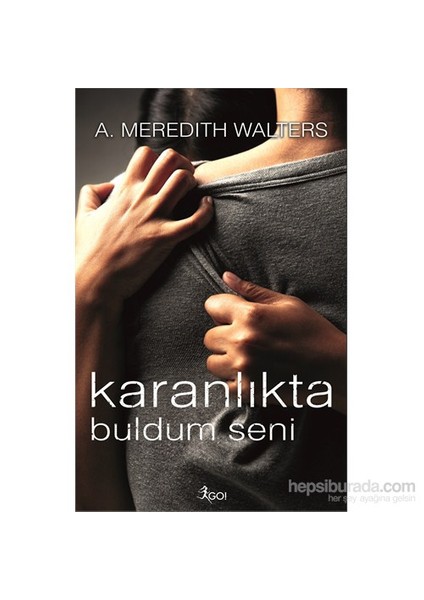 Karanlıkta Buldum Seni-A. Meredith Walters