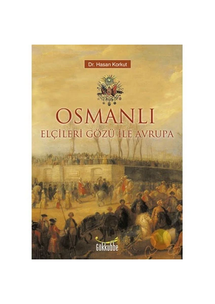 Osmanlı Elçileri Gözü İle Avrupa