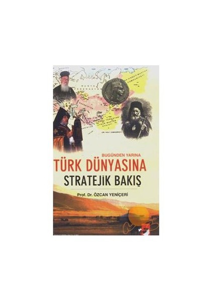 Türk Dünyasına Stratejik Bakış