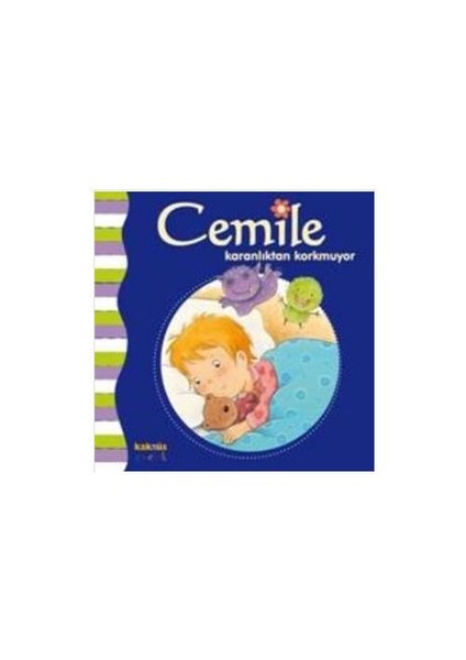 Cemile Karanlıktan Korkmuyor