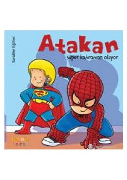 Atakan Süper Kahraman Oluyor-Sandrine Deredel Rogeon