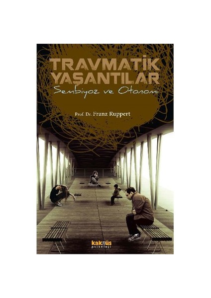 Ravmatik Yaşantılar: Sembiyoz Ve Otonomi-Franz Ruppert