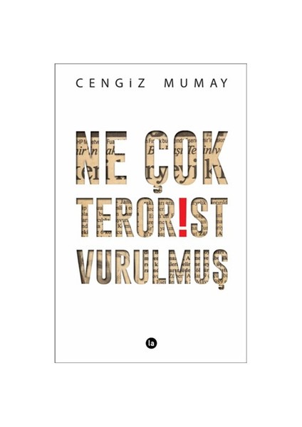 Ne Çok Terörist Vurulmuş-Cengiz Mumay
