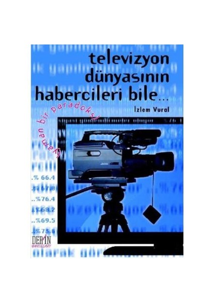 Televizyon Dünyasının Habercileri Bile...(Yaman Bir Paradoks)