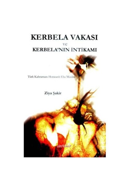 Kerbela Vakası Ve Kerbela’Nın İntikamı-Ziya Şakir