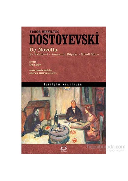 Üç Novella Ev Sahibesi-Amcanın Rüyası-Ebedi Koca - Fyodor Mihayloviç Dostoyevski