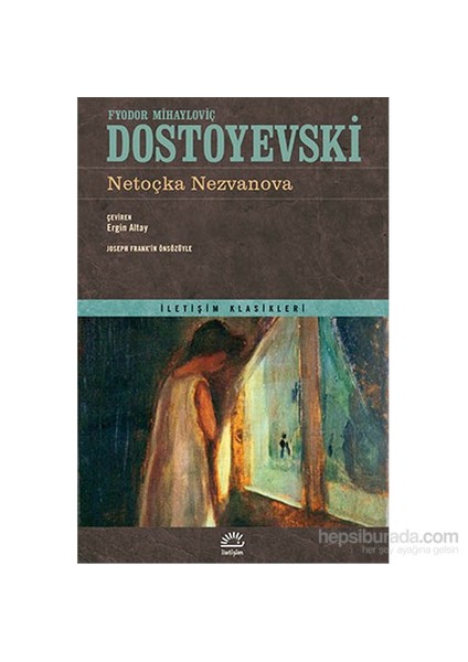 Netoçka Nezvanova - Fyodor Mihayloviç Dostoyevski