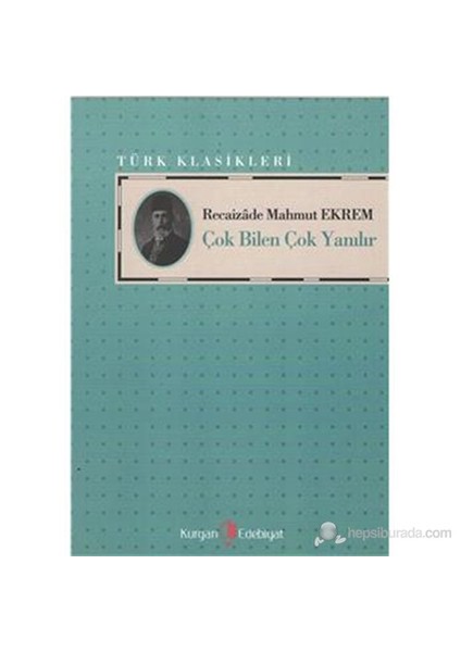 Çok Bilen Çok Yanılır-Recaizade Mahmut Ekrem