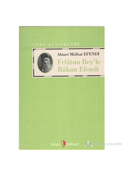 Felatun Bey'Le Rakım Efendi-Ahmet Mithat Efendi