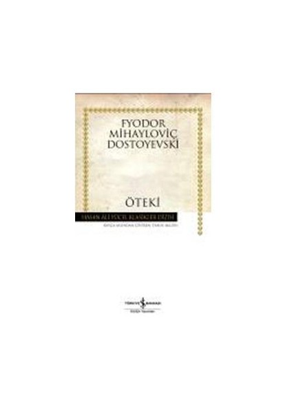 Öteki - Fyodor Mihayloviç Dostoyevski