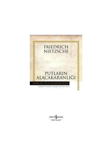 Putların Alacakaranlığı - Friedrich Wilhelm Nietzsche