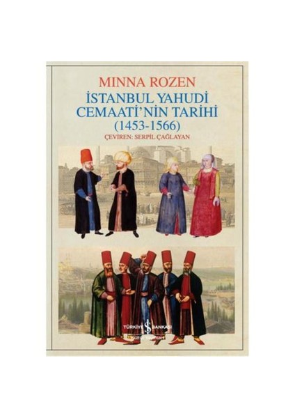 İstanbul Yahudi Cemaatinin Tarihi Oluşum Yılları (1453-1566)