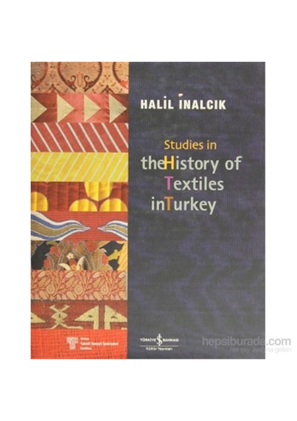 Studies İn The History Of Textiles-Halil İnalcık