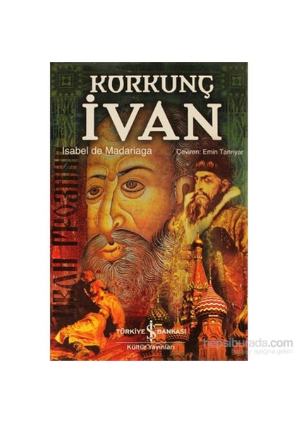 Korkunç İvan - Rusya'Nın İlk Çarı - Isabel De Madariaga
