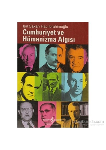 Cumhuriyet Ve Hümanizma Algısı-Işıl Çakan Hacıibrahimoğlu