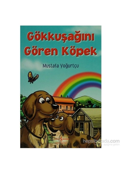 Gökkuşağını Gören Köpek-Mustafa Yoğurtçu