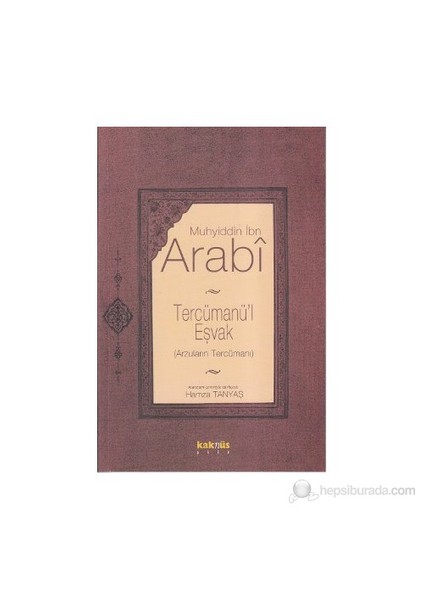 Tercüman'Ül Eşvak / Arzuların Tercümanı-Muhyiddin İbn Arabi